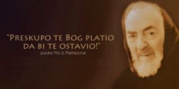 &#039;Preskupo te Bog platio da bi te ostavio&#039; - otac Pio