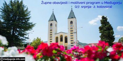 Župne obavijesti i molitveni program u Međugorju (27. srpnja- 2. kolovoza)